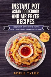 Instant Pot Asian Cookbook And Air Fryer Recipes