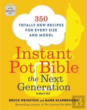 Instant Pot Bible: The Next Generation
