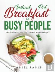 Instant Pot Breakfast For Busy People