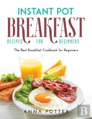 Instant Pot Breakfast Recipes For Beginners