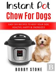 Instant Pot Chow For Dogs