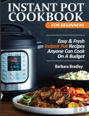 Instant Pot Cookbook For Beginners: Easy