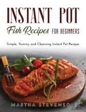 Instant Pot Fish Recipes For Beginners