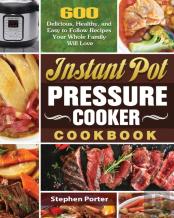 Instant Pot Pressure Cooker Cookbook