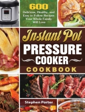 Instant Pot Pressure Cooker Cookbook