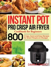 Instant Pot Pro Crisp Air Fryer Cookbook For Beginners