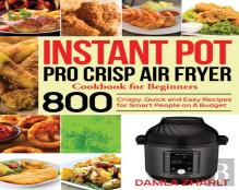 Instant Pot Pro Crisp Air Fryer Cookbook For Beginners