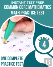Instant Test Prep Common Core Mathematics Math Practice Test Grade 4
