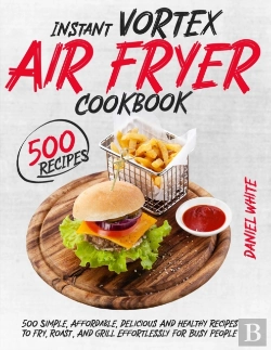 Bertrand.pt - Instant Vortex  Air Fryer Cookbook : 500