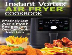 Instant Vortex Air Fryer Cookbook