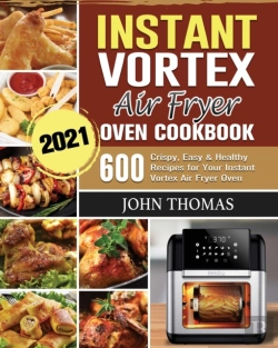 Bertrand.pt - Instant Vortex Air Fryer Oven Cookbook 2021