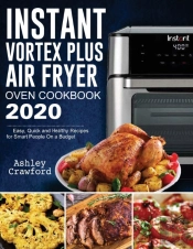 Instant Vortex Plus Air Fryer Oven Cookb