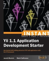 Instant Yii 1.1 Application Development Starter