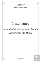 Instantanés : Instants D'Années, Instants Tannés - Tempête Sur Ma Plume
