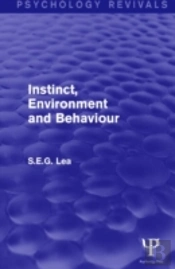 Instinct, Environment And Behaviour (Psychology Revivals)