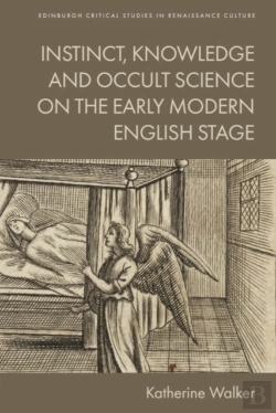 Bertrand.pt - Instinct, Knowledge And Occult Science On The Early Modern English Stage