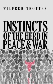 Instincts Of The Herd In Peace And War