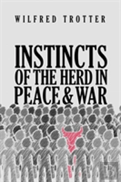 Instincts Of The Herd In Peace And War