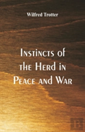 Instincts Of The Herd In Peace And War