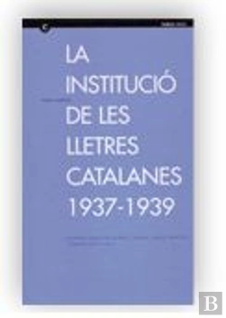 Bertrand.pt - Institucio De Les Lletres Catalanes, 1937-1939, La
