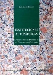 Instituciones Autonómicas: Estudio Sobre El Derecho De La Comunidad De Cantabria