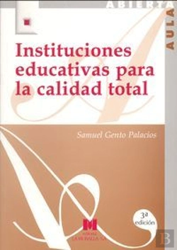 Bertrand.pt - Instituciones Educativas Para La Calidad Total: (Configuración De Un Modelo Organizativo)