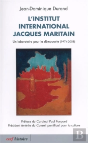 Institut International Jacques Maritain. Un Laboratoire Pour La Democratie 1974 - 2008