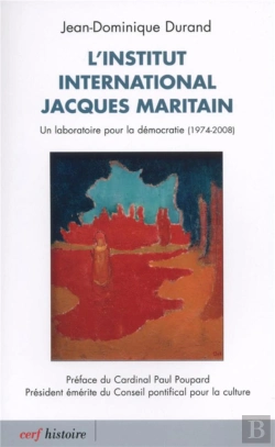 Bertrand.pt - Institut International Jacques Maritain. Un Laboratoire Pour La Democratie 1974 - 2008
