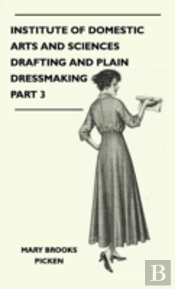 Institute Of Domestic Arts And Sciences - Drafting And Plain Dressmaking Part 3