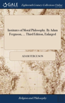 Bertrand.pt - Institutes Of Moral Philosophy. By Adam Ferguson, ... Third Edition, Enlarged