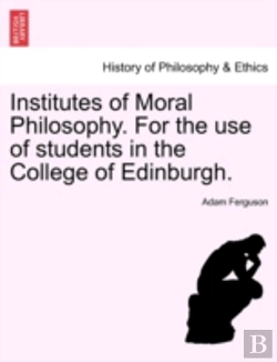 Bertrand.pt - Institutes Of Moral Philosophy. For The Use Of Students In The College Of Edinburgh.
