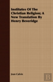 Institutes Of The Christian Religion; A