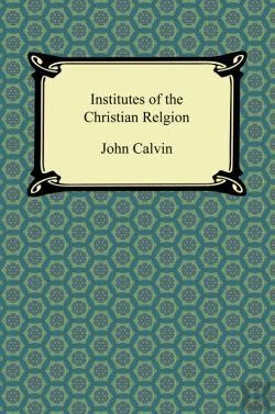 Bertrand.pt - Institutes Of The Christian Religion