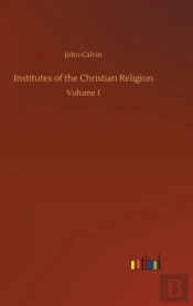Institutes Of The Christian Religion