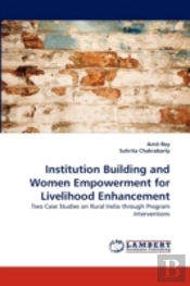 Institution Building And Women Empowerment For Livelihood Enhancement