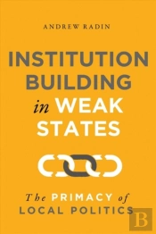 Institution Building In Weak States