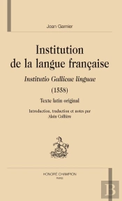 Institution De La Langue Francaise ; Institutio Gallicae Linguae (1558)