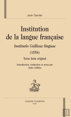 Bertrand.pt - Institution De La Langue Francaise ; Institutio Gallicae Linguae (1558)