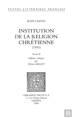 Bertrand.pt - Institution De La Religion Chrétienne (1541)
