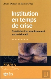 Institution En Temps De Crise - Creativite D Un Etablissement Socio-Educatif