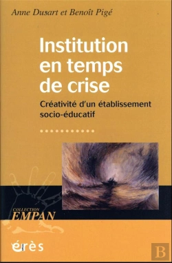 Bertrand.pt - Institution En Temps De Crise - Creativite D Un Etablissement Socio-Educatif