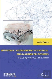 Institution Et Accompagnement Psycho-Social Dans La Clinique Des Psychoses : 25 Ans D'Expérience Au Chrs H. Wallon