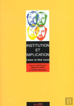 Bertrand.pt - Institution Et Implication ; L'Oeuvre De Rene Lourau