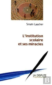 Institution Scolaire Et Ses Miracles (L')