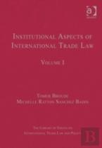 Institutional Aspects Of International Trade Law