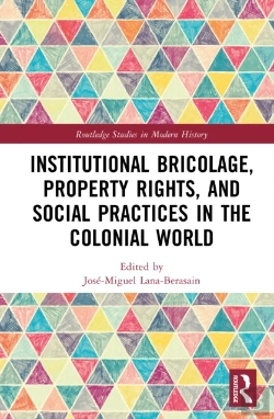 Bertrand.pt - Institutional Bricolage, Property Rights, And Social Practices In The Colonial World