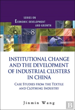 Bertrand.pt - Institutional Change And The Development Of Industrial Clusters In China: Case Studies From The Textile And Clothing Industry