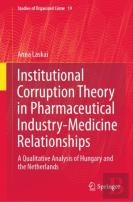 Institutional Corruption Theory In Pharmaceutical Industry-Medicine Relationships