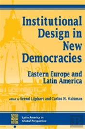 Institutional Design In New Democracies