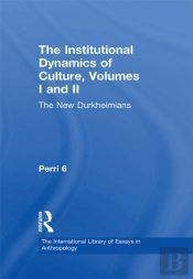 Institutional Dynamics Of Culture, Volumes I And Ii